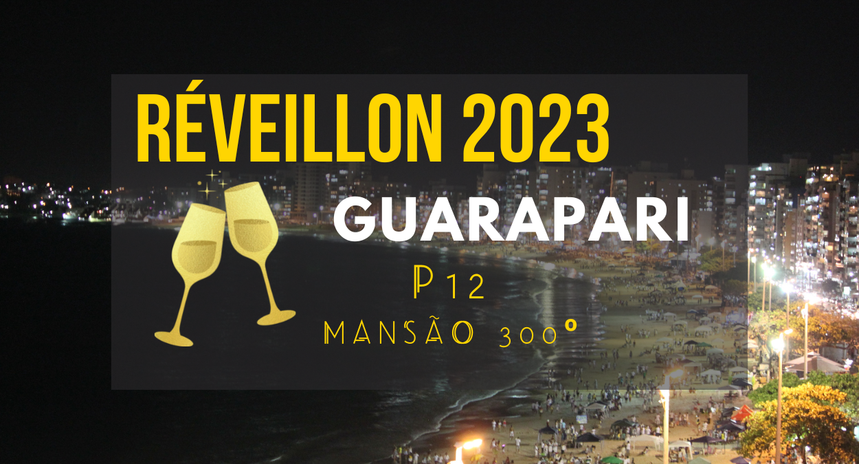 Réveillon 2023 em Guarapari, veja P12 e Mansão 300º