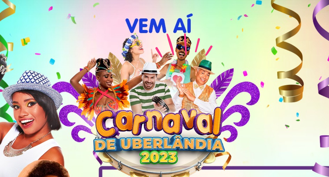 Carnaval 2023 Uberlândia (imagem: https://www.uberlandia.mg.gov.br)