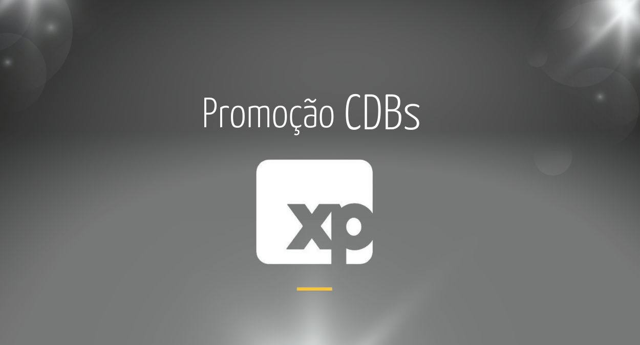 A promoção dos CDBs da Banco XP continua, confira as vantagens