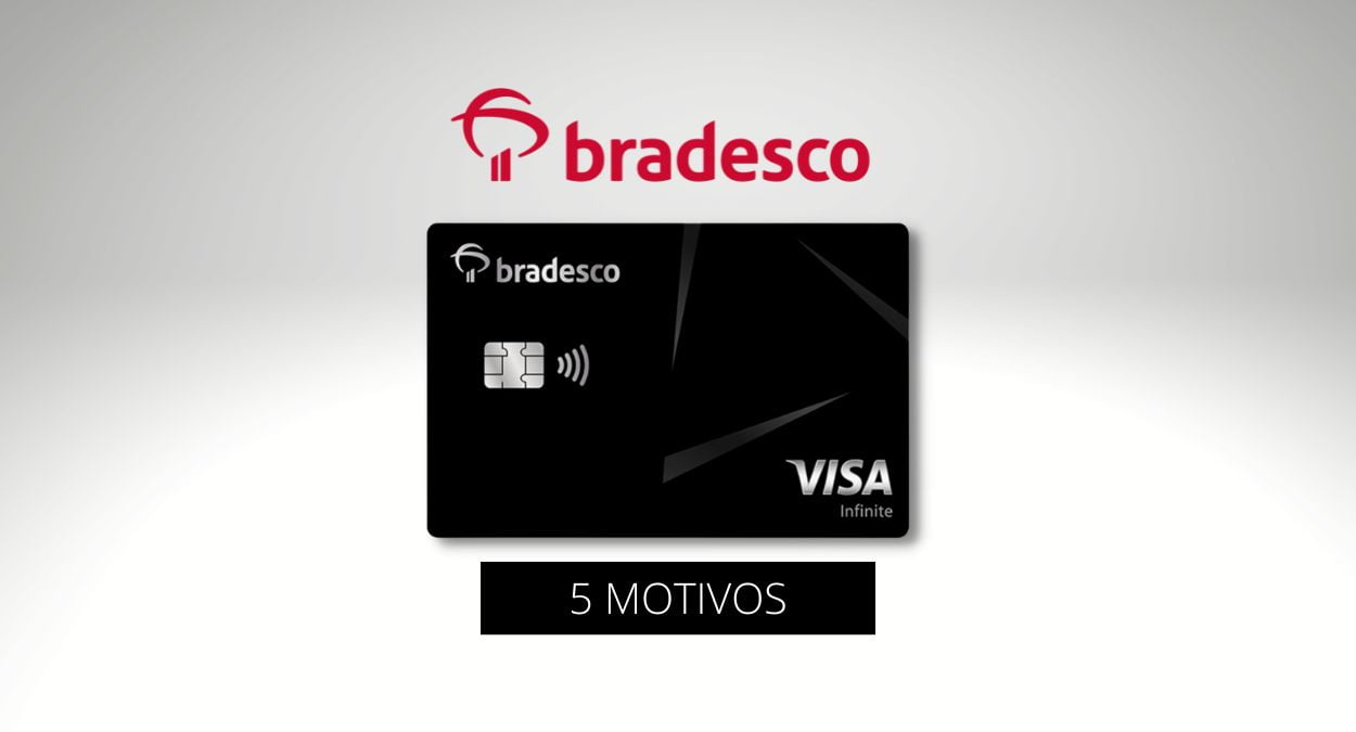 5 motivos para ter o Bradesco Visa Infinite! 