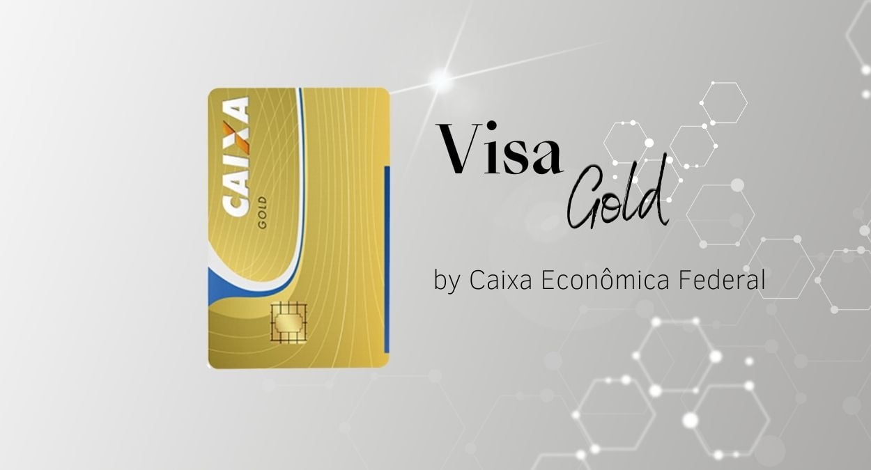 Caixa Visa Gold, confira os benefícios deste cartão de crédito