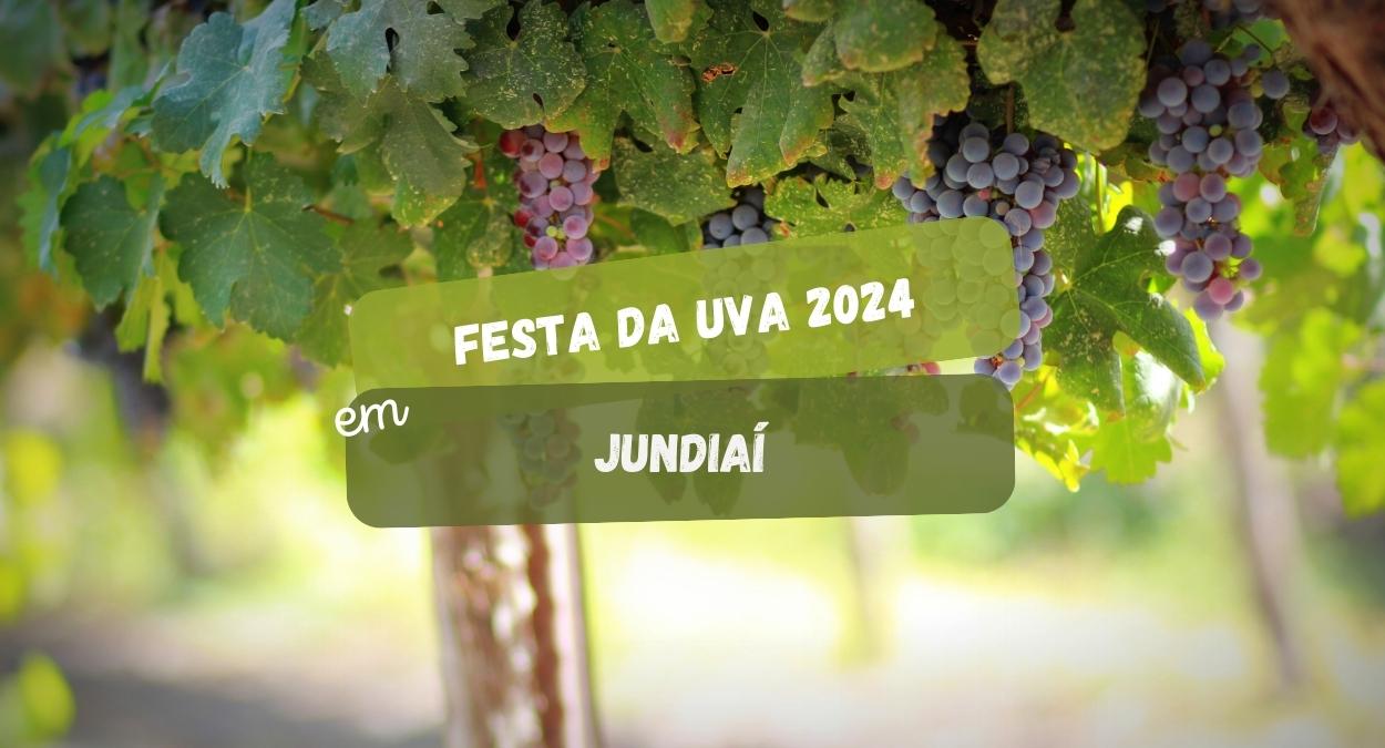 Festa da Uva de Jundiaí 2024 começa em janeiro! Veja as atrações! (imagem: Canva)