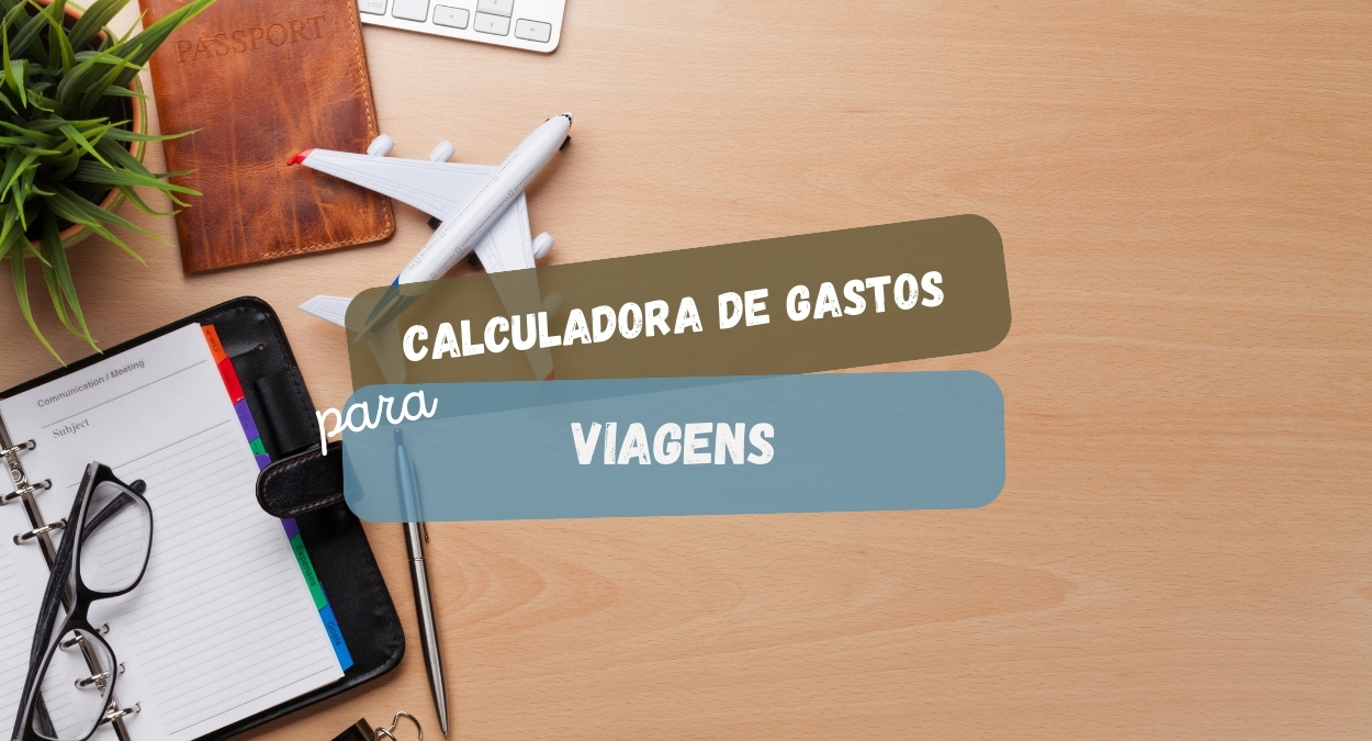 Calculadora de Gastos para Viagem (imagem: Canva)