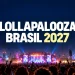 informações lollapalooza brasil 2027